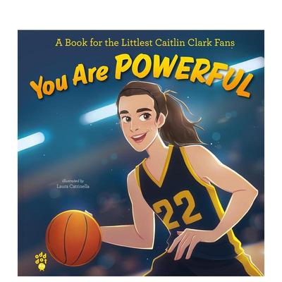 【预售】你很强大：一本献给凯特琳·克拉克小粉丝的书You Are Powerful: A Book for the Littlest Caitlin Clark Fans英文进口原