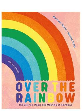 【预售】彩虹之上：霓虹的科学、魔法与意义 【Natural Phenomena】Over the Rainbow 英文进口原版儿童绘本图书Rachael Davis