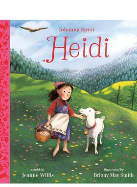 【预售】【Nosy Crow Classics】Heidi海蒂 英文进口原版儿童故事图书 Jeanne Willis  Johanna Spyri3-6岁