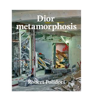 【WH】Dior metamorphosis，迪奥:蜕变 英文原版图书籍进口正版 Robert Polidori 时尚设计师/品牌 Rizzoli