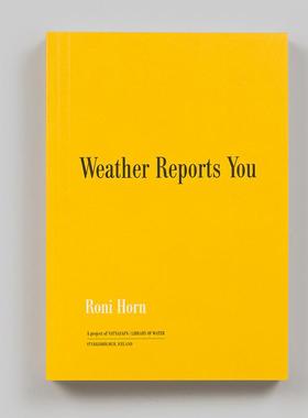 【预售】罗尼·霍恩：天气预报 Roni Horn: Weather Reports You 英文进口原版摄影作品集 Roni Horn外文图书