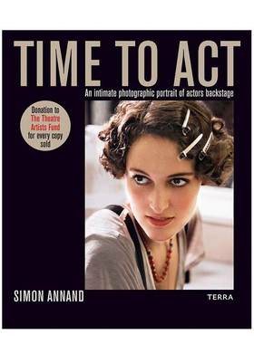 【现货】Time to Act登台时刻:演员的幕后 摄影师Simon Annand