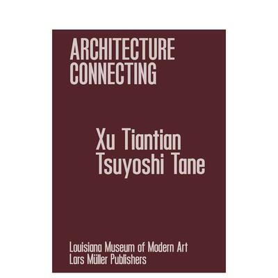 【预售】建筑的联结：徐甜甜与田根刚的对话 Architecture Connecting  英文进口原版建筑设计图书Lars Muller Publisher