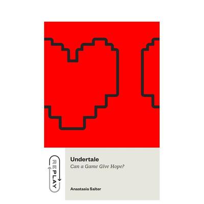 【预售】地下传说：一款游戏能否带来希望？ Undertale 英文进口原版社会科学图书Anastasia Salter外文正版