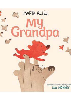 【预售】我的爷爷My Grandpa英文进口原版儿童图书人际关系6-9岁Marta Altes外文正版