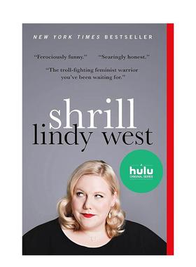 【预售】尖锐：来自一个大声女人的笔记 Shrill: Notes from a Loud Woman 英文进口原版文学传记LINDY WEST外文图书