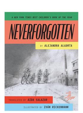 【现货】从来没有忘记Neverforgotten英文青少年读物进口原版儿童图书9-12岁Alejandra Algorta  illustrated by Ivan Rickenmann