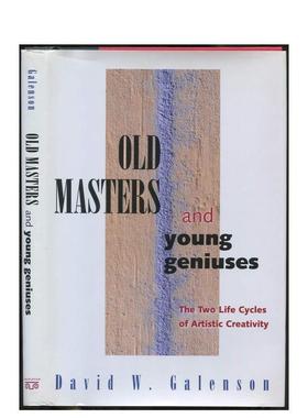 【预售】Old Masters and Young Geniuses: The Two Life Cycles of Artistic Creativity经典大师与青年天才：艺术创造力的两个生