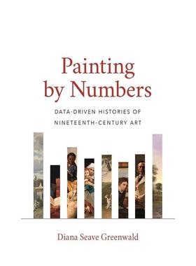 【预售】数字绘画：19世纪艺术的数据驱动史 Painting by Numbers: Data-Driven Histories of...英文进口原版艺术画册画集外文图
