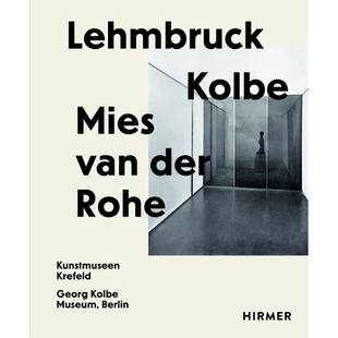 【预售】Lehmbruck – Kolbe – Mies van der Rohe: Artificial Biotopes，密斯·凡德罗：Sylvia Martin 建筑师/工作室
