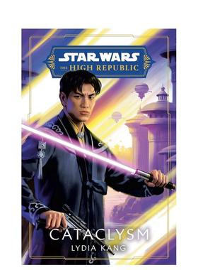 【预售】星球大战:至高共和国:大地的裂变 Star Wars: The High Republic:Cataclysm 英文进口原版 高等共和国前传时代