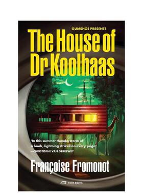【预售】库哈斯博士之家 The House of Doctor Koolhaas 英文进口原版建筑设计图书Fran?oise Fromonot|Thomas Weaver