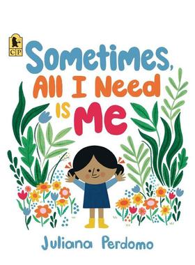 【预售】有时 我需要的只是我自己 Sometimes All I Need Is Me 英文进口原版儿童绘本图书 Juliana Perdomo