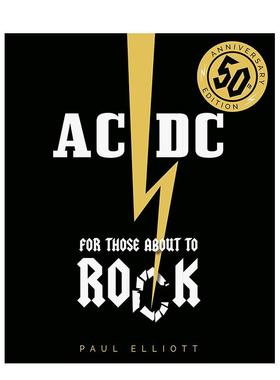 【预售】AC/DC: For Those About to Rock，AC/DC乐队：致将要摇滚乐的人 英文原版图书籍进口正版 Paul Elliott 音乐