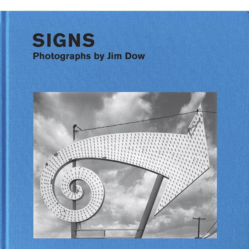 【现货】【翰德图书】Signs 标志：Jim Dow 的摄影作品 英文原版图书籍进口正版 April M. Watson 摄影-摄影师专辑