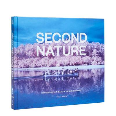 【预售】第二自然：人类世时代摄影 Second Nature?:?Photography in the Age of the Anthropocene 英文进口原版人文景观图书Jes
