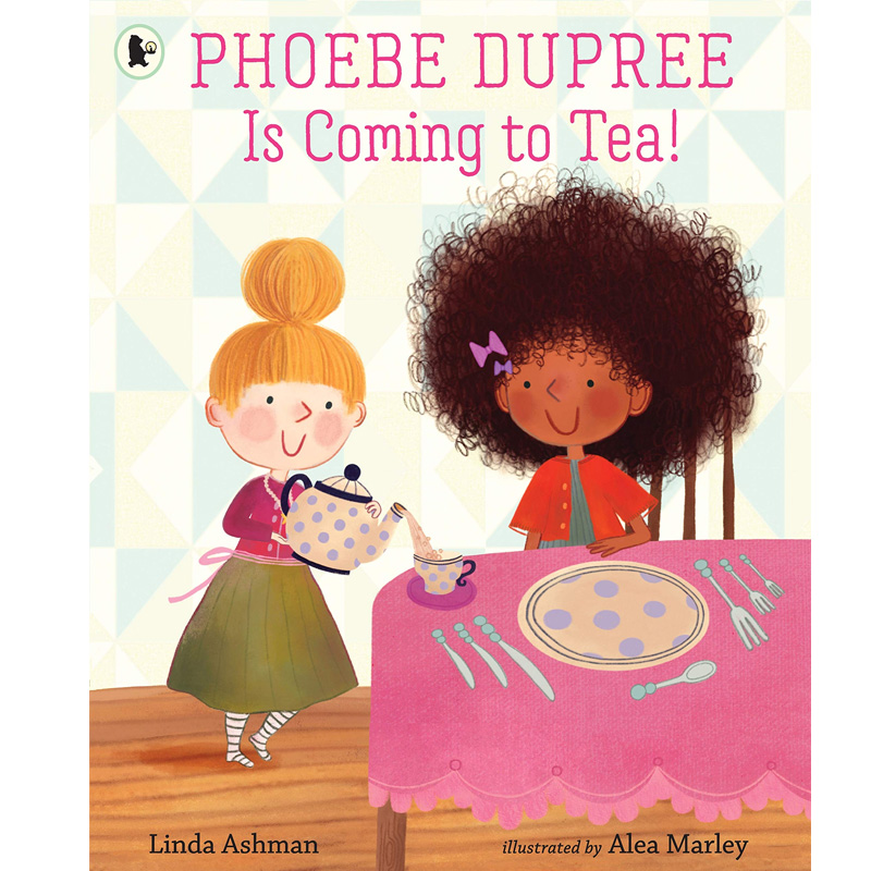 【现货】Phoebe Dupree Is Coming to Tea!菲比·杜普蕾参加茶会 Alea Marley英文原版图书籍进口正版儿童绘本 Linda Ashman