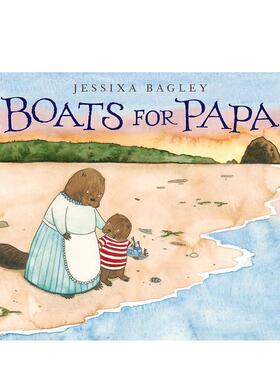 【现货】船的爸爸BOATS FOR PAPA英文进口原版儿童绘本图书6-9岁 自我认知/情绪管理Bagley  Jessixa