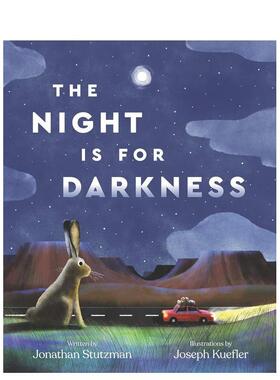 【现货】夜是黑暗的 The Night Is for Darkness英文进口原版儿童绘本图书Stutzman  Jonathan外文正版