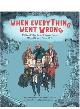 【预售】当一切都出错时：10 个不放弃的发明家真实故事！When Everything Went Wrong: 10 Real Stories of Inventors Who Didn'
