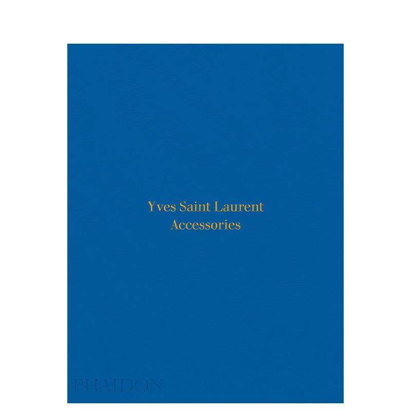 【预售】Yves Saint Laurent Accessories伊夫圣罗兰配饰 英文进口原版珠宝首饰图书Patrick Mauriès