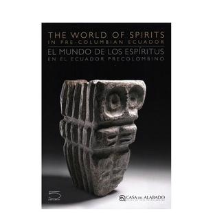 【预售】灵性世界：前哥伦布时期的厄瓜多尔 The World of Spirits 英文进口原版艺术画册画集外文图书Christian Mesia Montenegro