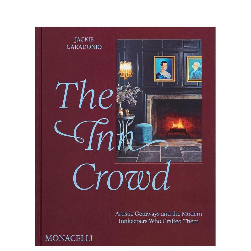 【预售】旅店族 The Inn Crowd 英文进口原版建筑设计图书Jackie Caradonio Bobbi Brown Steven Plofker