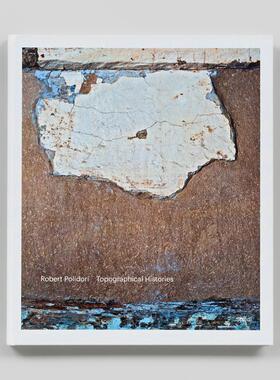 【预售】罗伯特·波利多利：地形史 Robert Polidori: Topographical Histories 英文进口原版摄影作品集外文图书