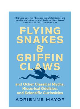【预售】飞蛇和狮鹫爪：以及其他古典神话、历史怪事和科学奇观 Flying Snakes and Griffin Claws 英文进口原版人文历史图书Adri