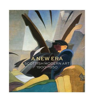 【预售】A New Era: Scottish Modern Art 1900-1950苏格兰现代艺术1900-1950 英文进口艺术画册画集正版图书籍 Alice Strang Pag