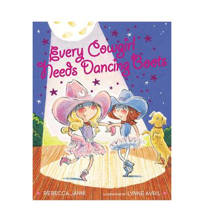 【预售】每个小牛仔女孩都需要一双舞靴Every Cowgirl Needs Dancing Boots【Every Cowgirl】英文进口原版儿童桥梁书 中年级读物