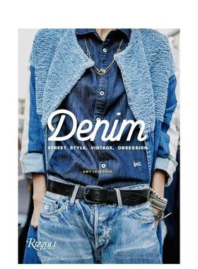 【现货】 Denim:Street Style,Vintage,Obsession牛仔:街头风格,复古,痴迷 女士牛仔服装搭配 英文版英文原版图书籍进口正版Amy L