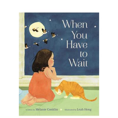 【预售】等待有时When You Have to Wait英文进口原版儿童绘本图书3-6岁 自我认知/情绪管理Melanie Conklin;  Leah Hong