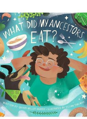 【预售】我的祖先吃什么？What Did My Ancestors Eat?英文进口原版儿童绘本图书Quinn Miller Murphy  Jillian Thalman百科