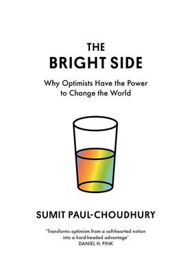 【预售】光明的一面：为何乐观主义者拥有改变世界的力量 The Bright Side 英文进口原版心灵励志图书Sumit Paul-Choudhury外文