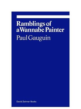 【预售】【Ekphrasis】Ramblings Of A Wannabe保罗·高更：一个闲散的模仿画家 英文进口艺术画册画集正版图书籍 Donatien Grau