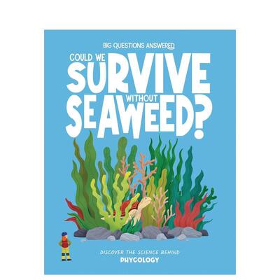 【预售】没有海藻人类能生存吗？ Could We Survive Without Seaweed? 英文进口原版儿童绘本图书BQA-S5大问题科学答-S5