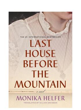 【预售】【奥地利获奖小说家】山前的最后一座房子 Last House Before the Mountain  英文进口原版文学小说Monika Helfer
