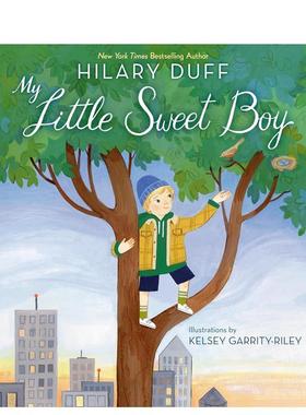 【预售】我的小可爱男孩My Little Sweet Boy英文进口原版儿童绘本图书3-6岁Hilary Duff; illustrated by Kelsey Garrity-Riley自