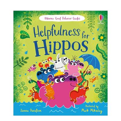 【预售】【品格培养手册】乐于助人的河马【Good Behaviour Guides】Helpfulness for Hippos英文进口原版儿童绘本图书3-6岁 人际