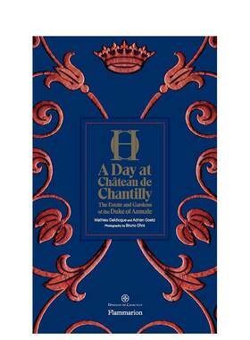 【现货】尚蒂伊城堡的一天：公爵奥马莱庄园和花园A Day at Chateau de Chantilly: The Estate and Gardens of the Duke of Auma
