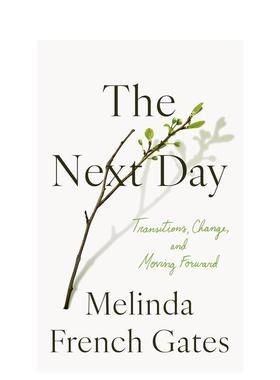 【预售】翌日：转变、改变与前行 Melinda French Gates The Next Day: Transitions  Change  and Moving Forwar 英文进口原版文