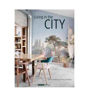 英文进口原版 城市生活 Living City Portraits 室内设计装 and 城市内部和肖像 Interiors Urban 饰图书Feeling the 预售