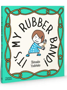 【现货】【Shinsuke Yoshitake】It’s My Rubber Band!，【吉竹伸介】我的橡皮筋,不给你 英文原版进口正版 儿童益智启蒙故事绘本