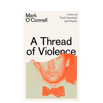 【预售】A Thread of Violence，【2023爱尔兰邮报图书奖】一丝暴力 英文小说 Mark O'Connell进口图书籍