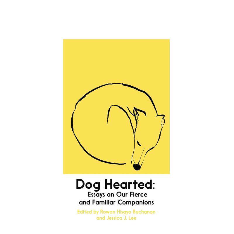【预售】Dog Hearted 狗心肠：有关我们凶猛又熟悉的同伴的散文 英文原版图书籍进口正版 Rowan Hisayo Buchanan 散文