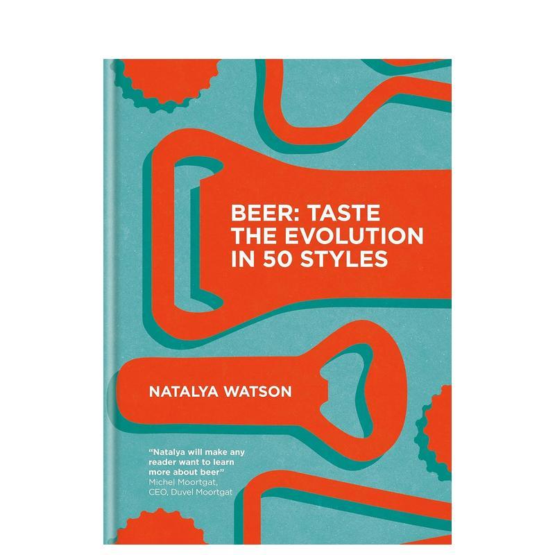 【现货】啤酒:品尝50种风格的演变Beer: Taste the Evolution in 50 Styles英文进口原版餐饮美食生活图书Natalya Watson