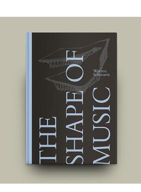 【现货】音乐的形态：美国建筑师Warren Schwartz The Shape of Music: Warren Schwartz 原版英文建筑设计