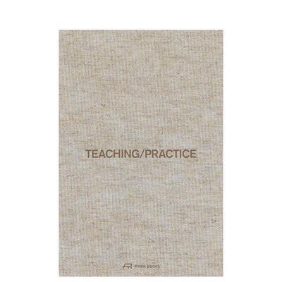 【预售】教学与实践 Teaching / Practice 英文进口原版建筑设计图书Jonathan Sergison^^Irina Davidovici