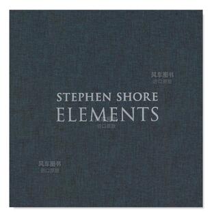 Shore 史蒂芬·肖尔：要素Stephen Elements英文原版 摄影集 进口图书 外版 现货